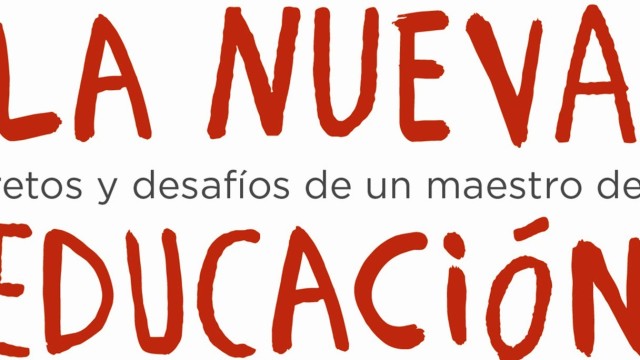 La Nueva Educación – Los retos y desafíos de un maestro de hoy