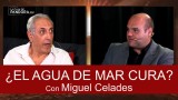 ¿El agua de mar cura? Con Miguel Celades