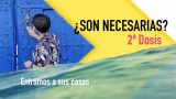 Una dosis de realidad – 2ª Dosis: ¿Son necesarias?